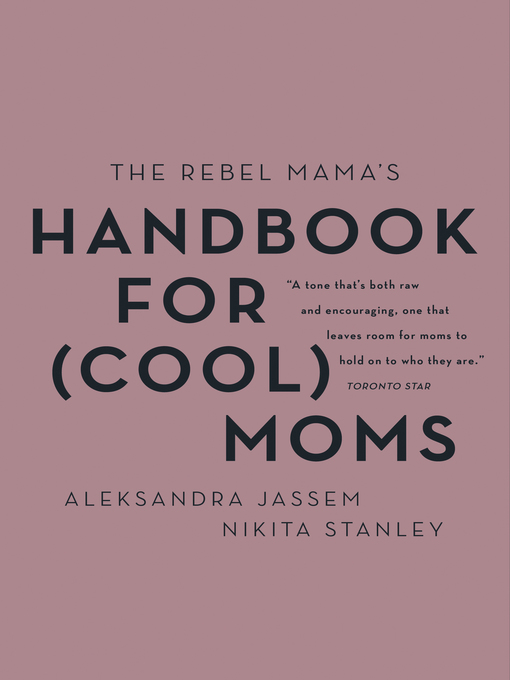 Title details for The Rebel Mama's Handbook for (Cool) Moms by Aleks Jassem - Wait list